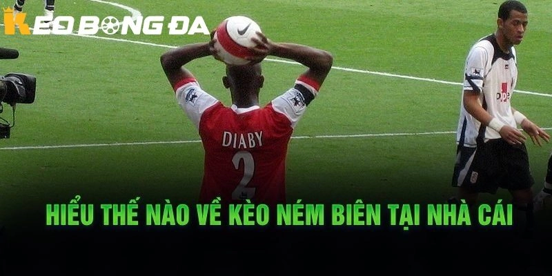 Các bước chơi kèo ném biên chi tiết trong bóng đá